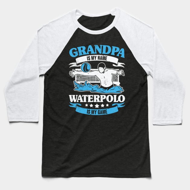 Grandpa Is My Name Waterpolo Is My Game Baseball T-Shirt by Dolde08